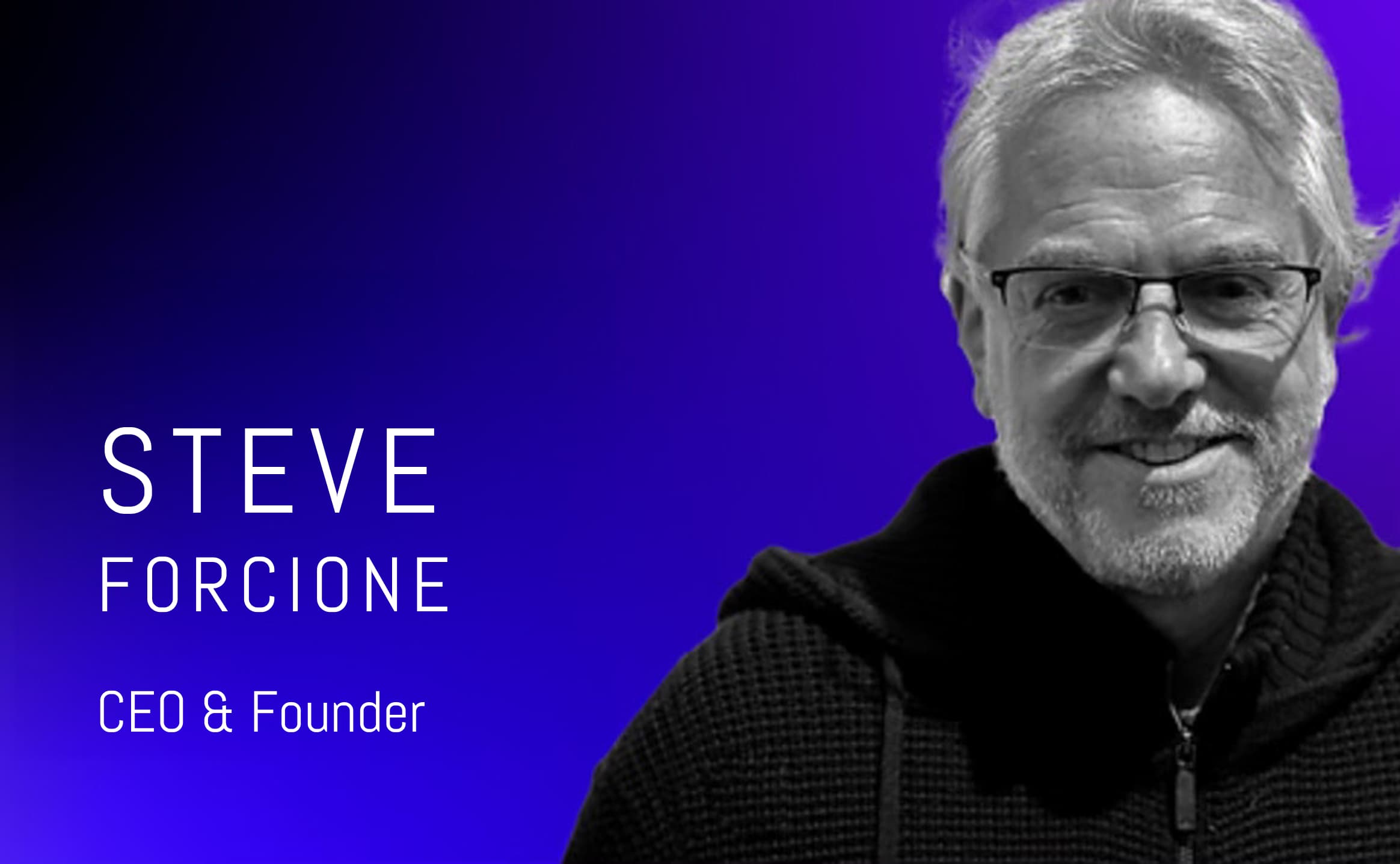 Steve Forcione — CEO & Founder